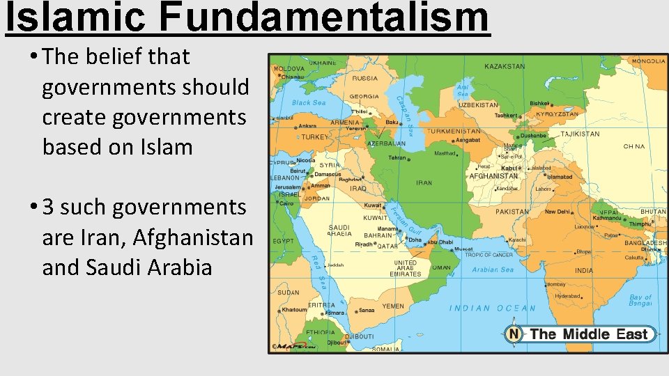 Islamic Fundamentalism • The belief that governments should create governments based on Islam •