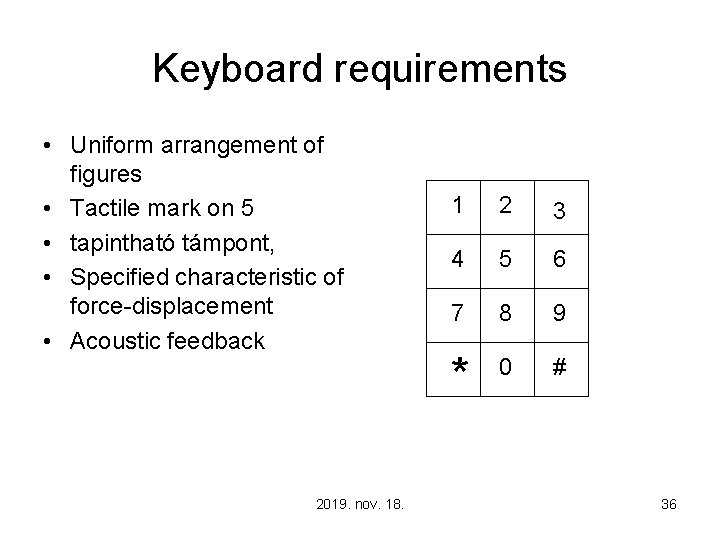 Keyboard requirements • Uniform arrangement of figures • Tactile mark on 5 • tapintható