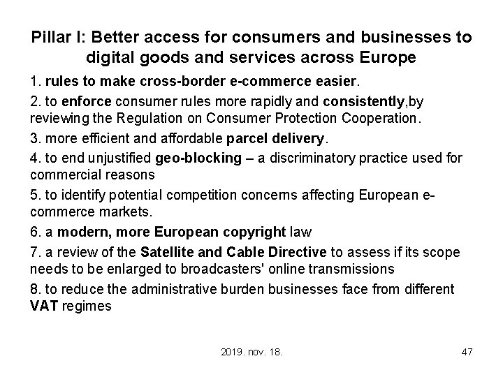 Pillar I: Better access for consumers and businesses to digital goods and services across