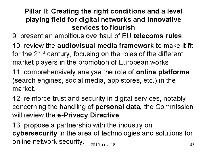 Pillar II: Creating the right conditions and a level playing field for digital networks