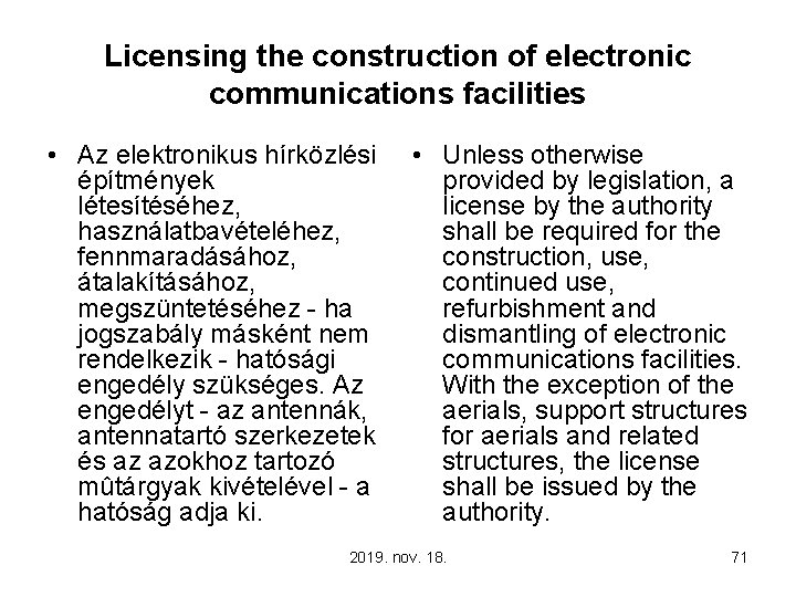Licensing the construction of electronic communications facilities • Az elektronikus hírközlési építmények létesítéséhez, használatbavételéhez,