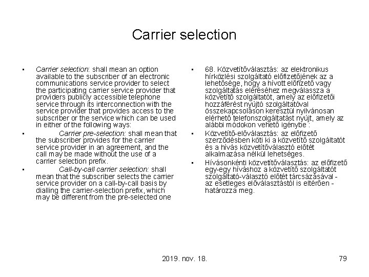 Carrier selection • • • Carrier selection: shall mean an option available to the