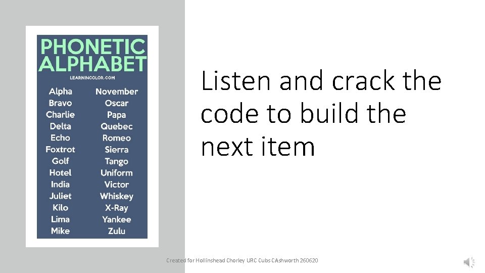 Listen and crack the code to build the next item Created for Hollinshead Chorley