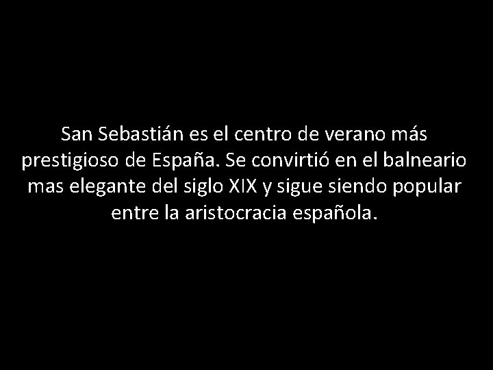 San Sebastián es el centro de verano más prestigioso de España. Se convirtió en