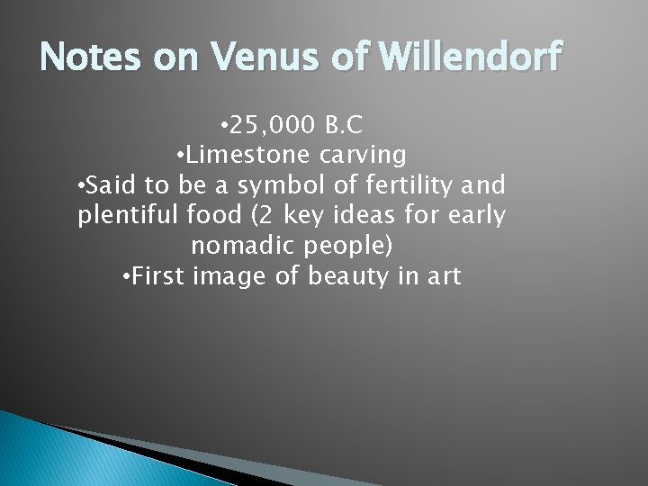 Notes on Venus of Willendorf • 25, 000 B. C • Limestone carving •