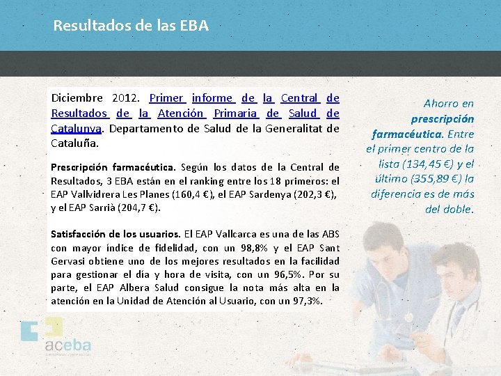 Resultados de las EBA Diciembre 2012. Primer informe de la Central de Resultados de