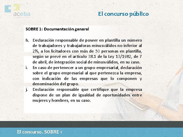 El concurso público SOBRE 1: Documentación general h. Declaración responsable de poseer en plantilla