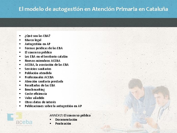 El modelo de autogestión en Atención Primaria en Cataluña § § § § §