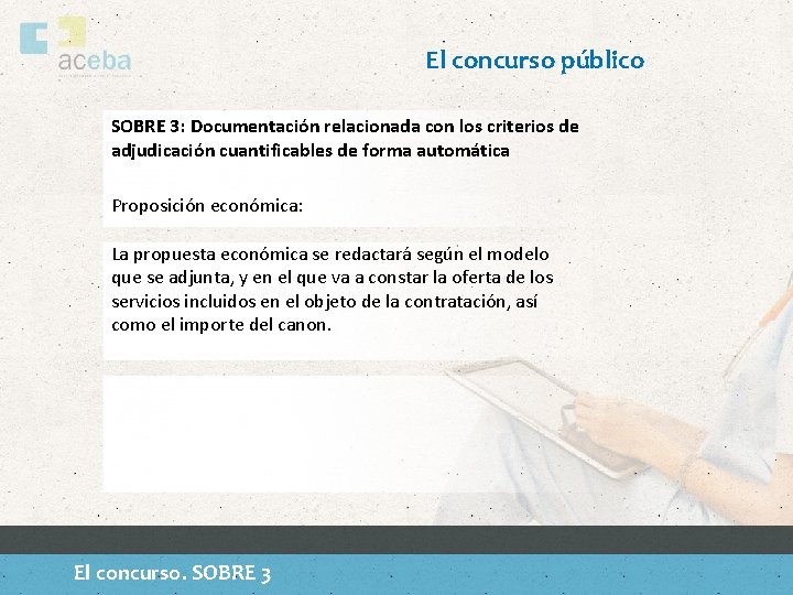 El concurso público SOBRE 3: Documentación relacionada con los criterios de adjudicación cuantificables de