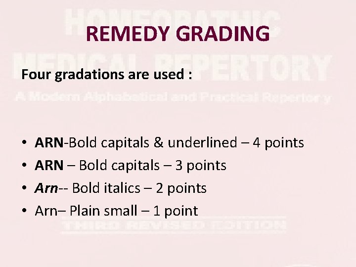 REMEDY GRADING Four gradations are used : • • ARN-Bold capitals & underlined – REMEDY GRADING Four gradations are used : • • ARN-Bold capitals & underlined –