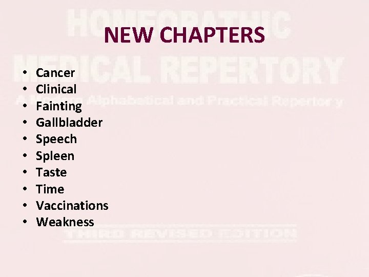 NEW CHAPTERS • • • Cancer Clinical Fainting Gallbladder Speech Spleen Taste Time Vaccinations NEW CHAPTERS • • • Cancer Clinical Fainting Gallbladder Speech Spleen Taste Time Vaccinations