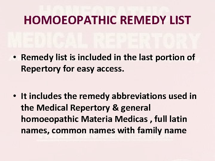 HOMOEOPATHIC REMEDY LIST • Remedy list is included in the last portion of Repertory HOMOEOPATHIC REMEDY LIST • Remedy list is included in the last portion of Repertory