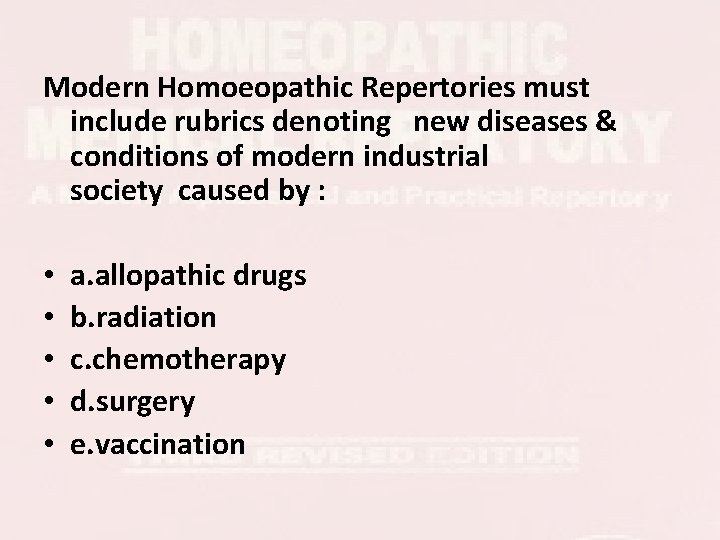 Modern Homoeopathic Repertories must include rubrics denoting new diseases & conditions of modern industrial Modern Homoeopathic Repertories must include rubrics denoting new diseases & conditions of modern industrial