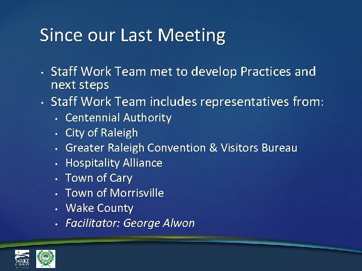 Since our Last Meeting • • Staff Work Team met to develop Practices and