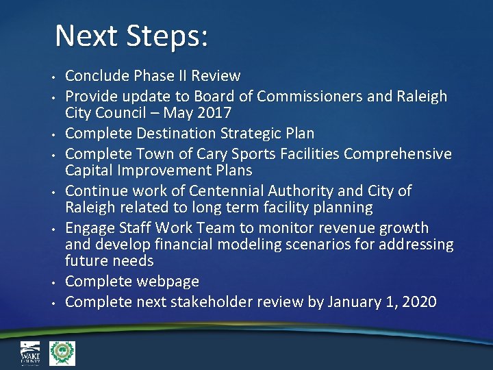 Next Steps: • • Conclude Phase II Review Provide update to Board of Commissioners