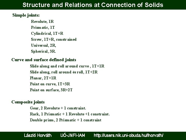 Structure and Relations at Connection of Solids Simple joints: Revolute, 1 R Prismatic, 1