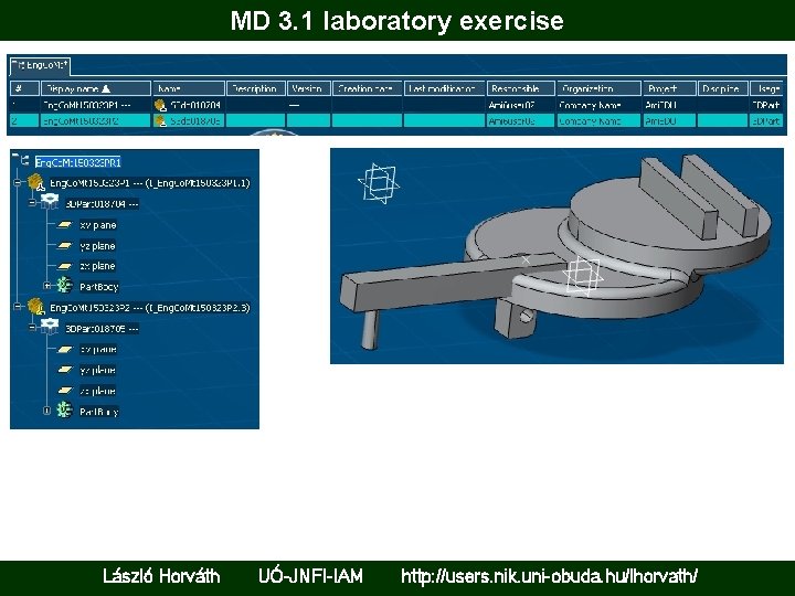 MD 3. 1 laboratory exercise László Horváth UÓ-JNFI-IAM http: //users. nik. uni-obuda. hu/lhorvath/ 