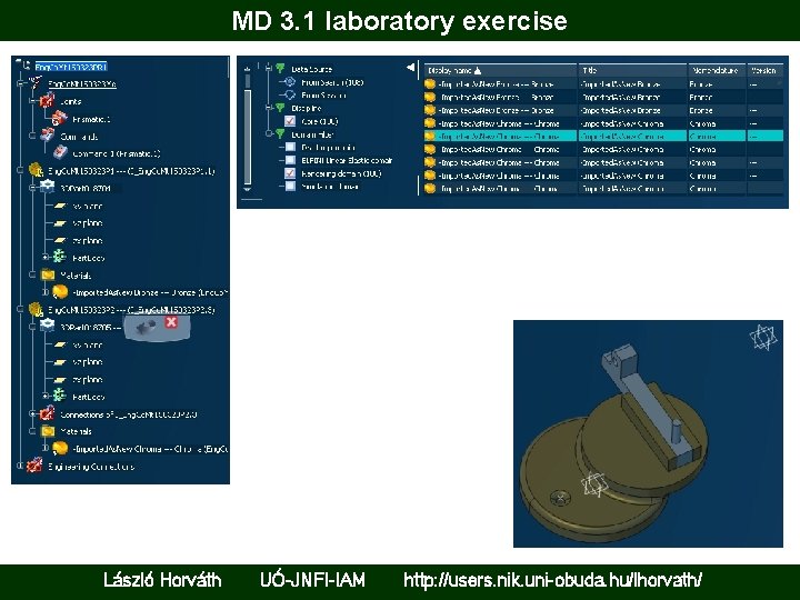 MD 3. 1 laboratory exercise László Horváth UÓ-JNFI-IAM http: //users. nik. uni-obuda. hu/lhorvath/ 