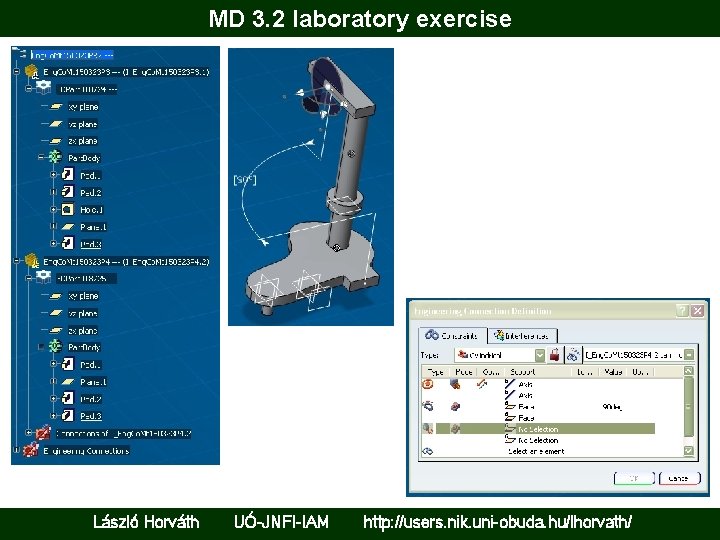 MD 3. 2 laboratory exercise László Horváth UÓ-JNFI-IAM http: //users. nik. uni-obuda. hu/lhorvath/ 