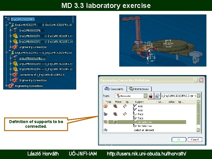 MD 3. 3 laboratory exercise Definition of supports to be connected. László Horváth UÓ-JNFI-IAM