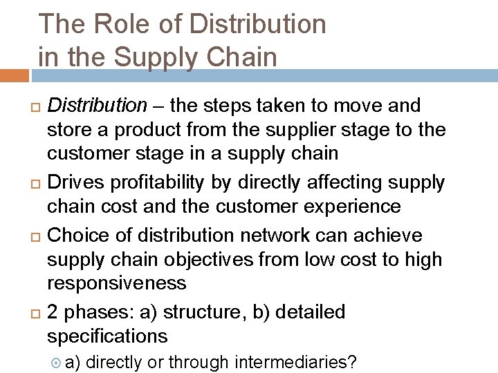 The Role of Distribution in the Supply Chain Distribution – the steps taken to