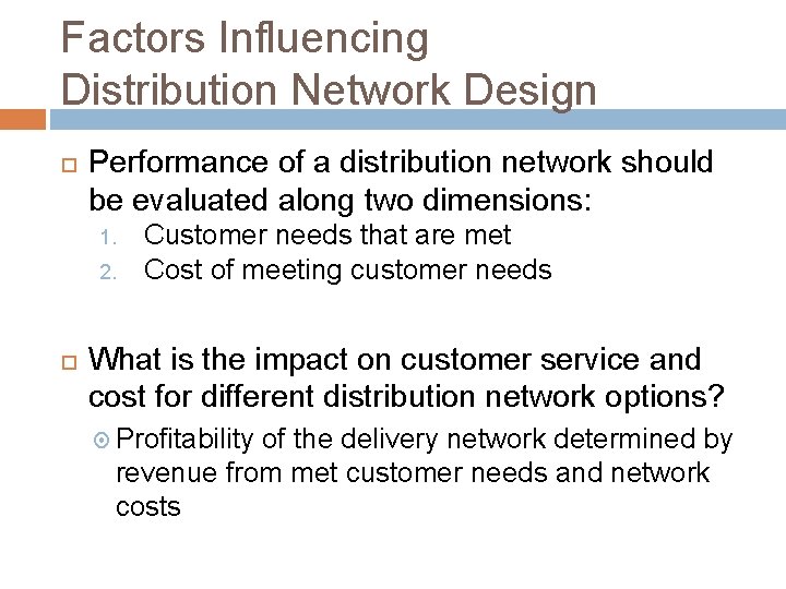 Factors Influencing Distribution Network Design Performance of a distribution network should be evaluated along