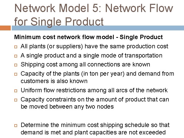 Network Model 5: Network Flow for Single Product Minimum cost network flow model -