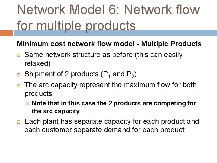 Network Model 6: Network flow for multiple products Minimum cost network flow model -