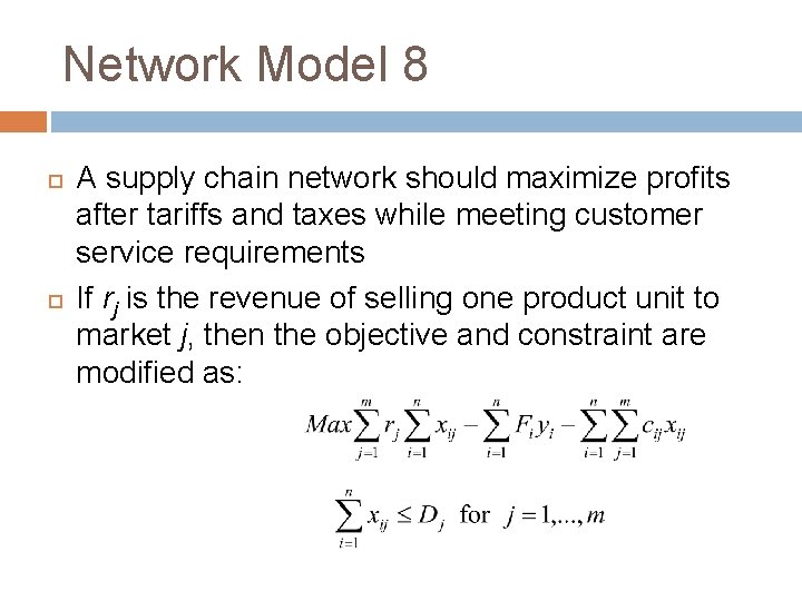Network Model 8 A supply chain network should maximize profits after tariffs and taxes