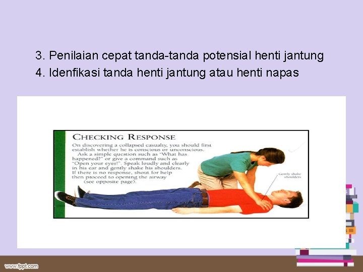 3. Penilaian cepat tanda-tanda potensial henti jantung 4. Idenfikasi tanda henti jantung atau henti