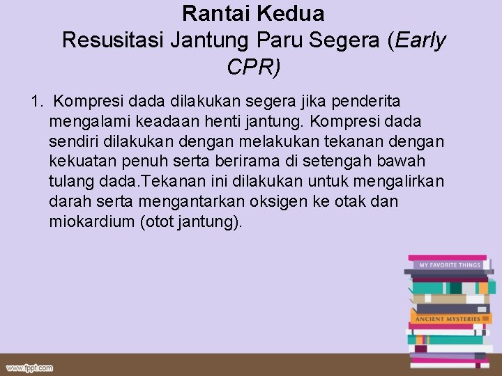 Rantai Kedua Resusitasi Jantung Paru Segera (Early CPR) 1. Kompresi dada dilakukan segera jika