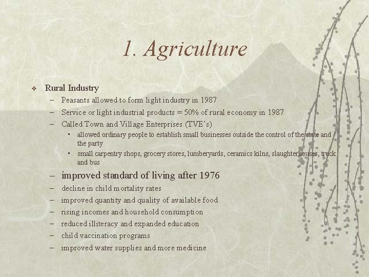1. Agriculture v Rural Industry – Peasants allowed to form light industry in 1987