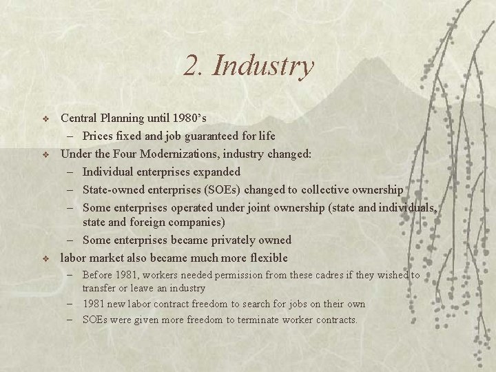 2. Industry v v v Central Planning until 1980’s – Prices fixed and job