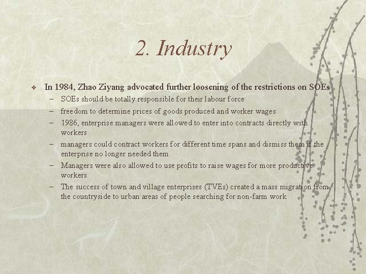 2. Industry v In 1984, Zhao Ziyang advocated further loosening of the restrictions on