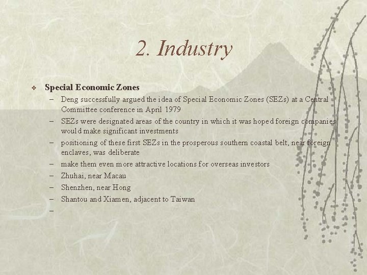 2. Industry v Special Economic Zones – Deng successfully argued the idea of Special