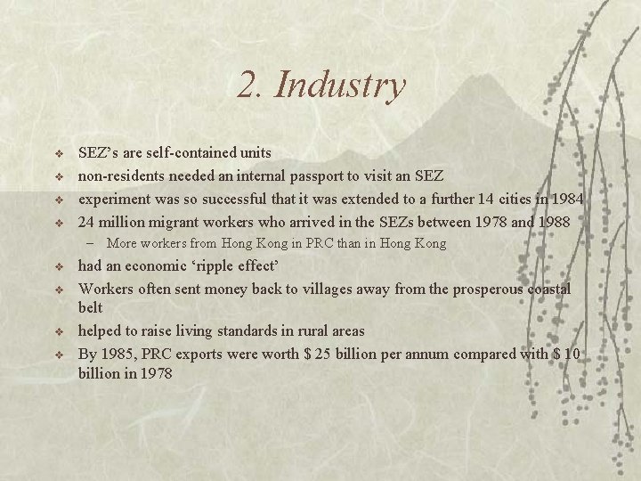 2. Industry v v SEZ’s are self-contained units non-residents needed an internal passport to
