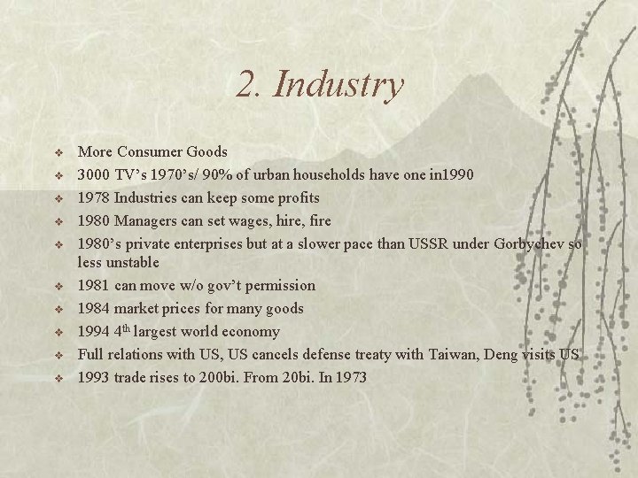 2. Industry v v v v v More Consumer Goods 3000 TV’s 1970’s/ 90%