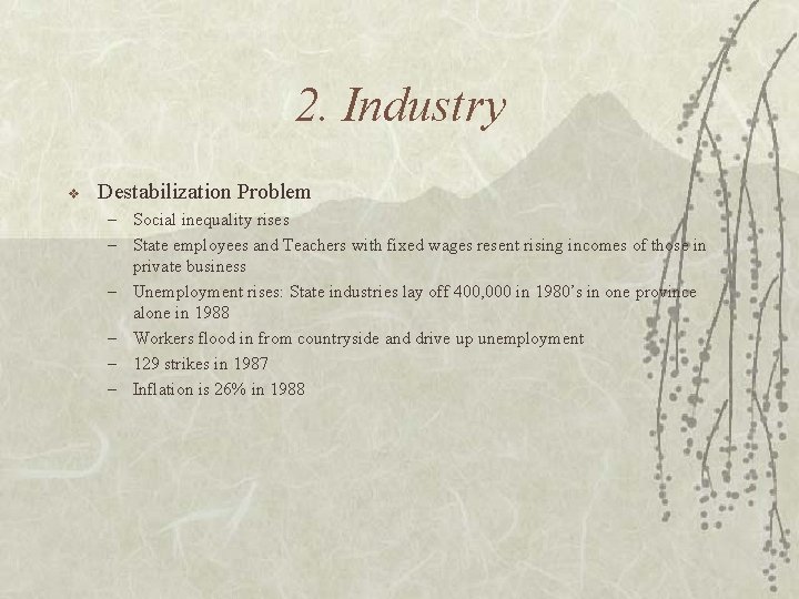 2. Industry v Destabilization Problem – Social inequality rises – State employees and Teachers