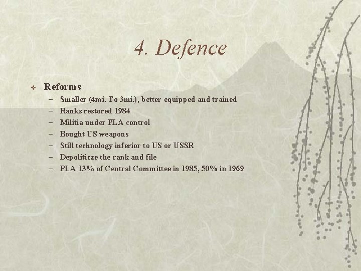 4. Defence v Reforms – – – – Smaller (4 mi. To 3 mi.