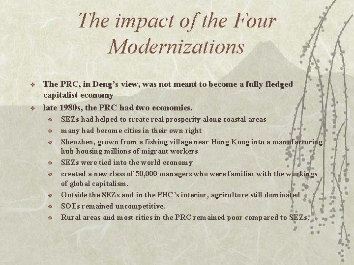 The impact of the Four Modernizations v v The PRC, in Deng’s view, was