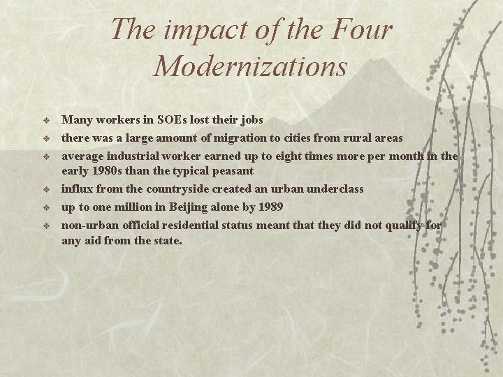 The impact of the Four Modernizations v v v Many workers in SOEs lost