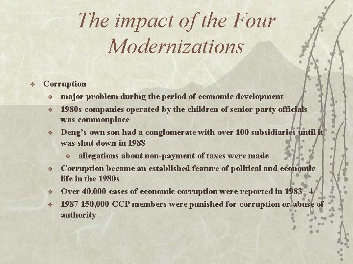 The impact of the Four Modernizations v Corruption v major problem during the period