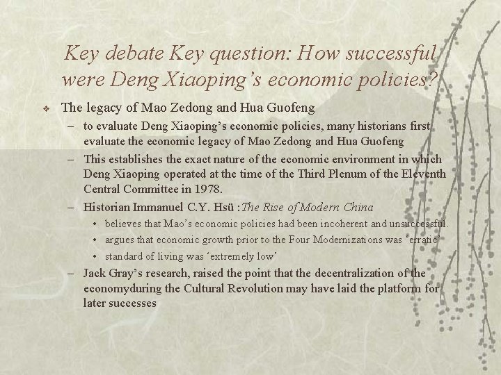 Key debate Key question: How successful were Deng Xiaoping’s economic policies? v The legacy