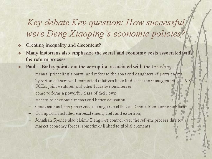 Key debate Key question: How successful were Deng Xiaoping’s economic policies? v v v