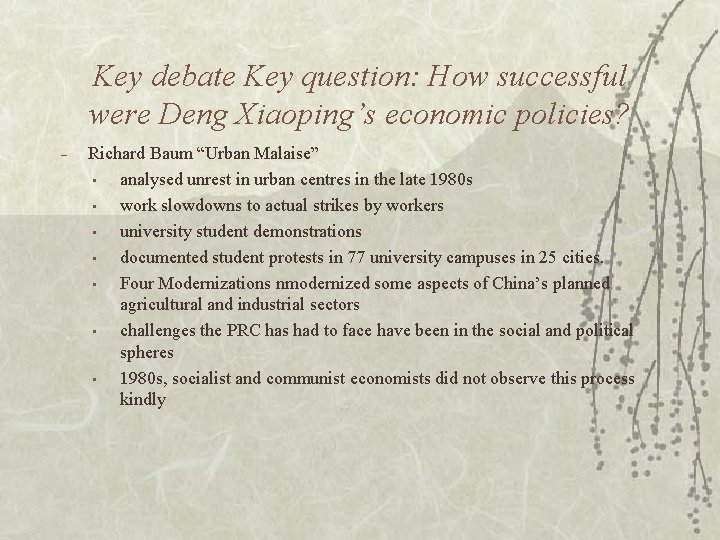 Key debate Key question: How successful were Deng Xiaoping’s economic policies? – Richard Baum