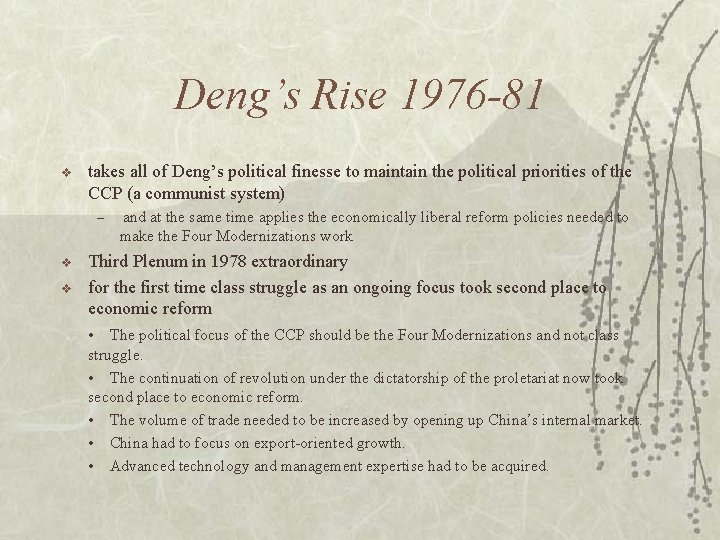 Deng’s Rise 1976 -81 v takes all of Deng’s political finesse to maintain the