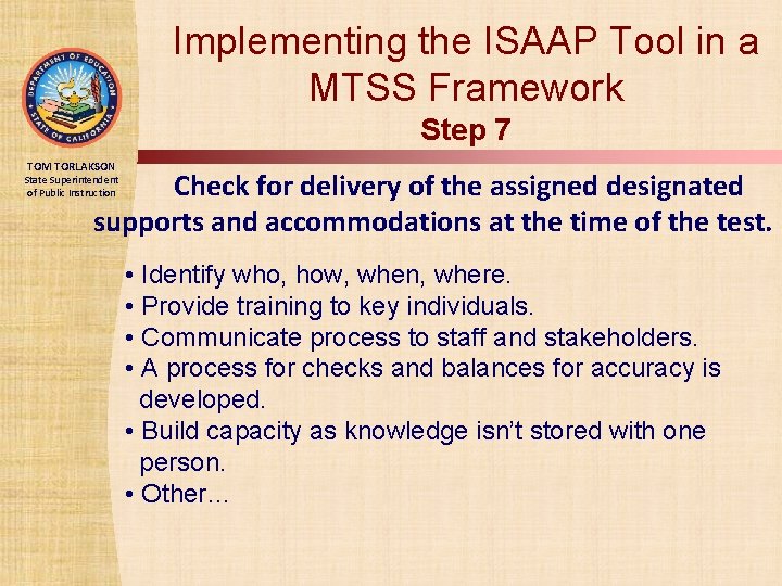 Implementing the ISAAP Tool in a MTSS Framework Step 7 TOM TORLAKSON Check for