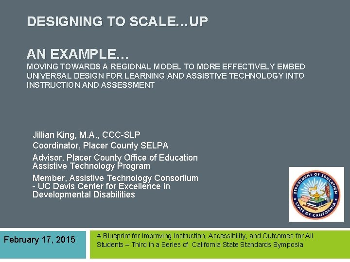 DESIGNING TO SCALE…UP AN EXAMPLE… MOVING TOWARDS A REGIONAL MODEL TO MORE EFFECTIVELY EMBED
