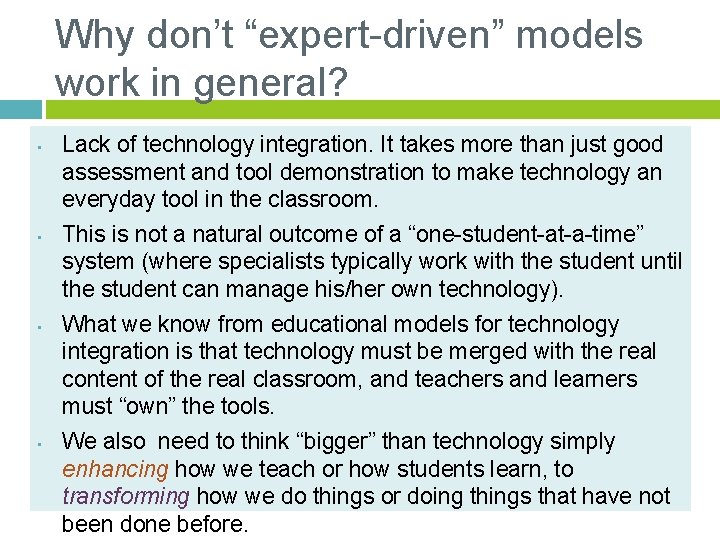 Why don’t “expert-driven” models work in general? • • Lack of technology integration. It