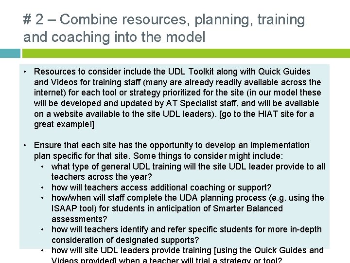 # 2 – Combine resources, planning, training and coaching into the model • Resources